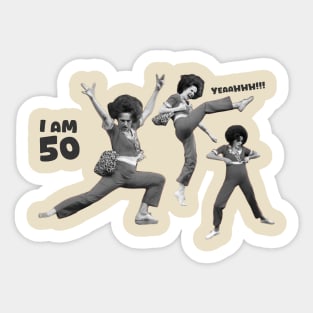 Sally O'Mally I am 50 yeaahhh Sticker